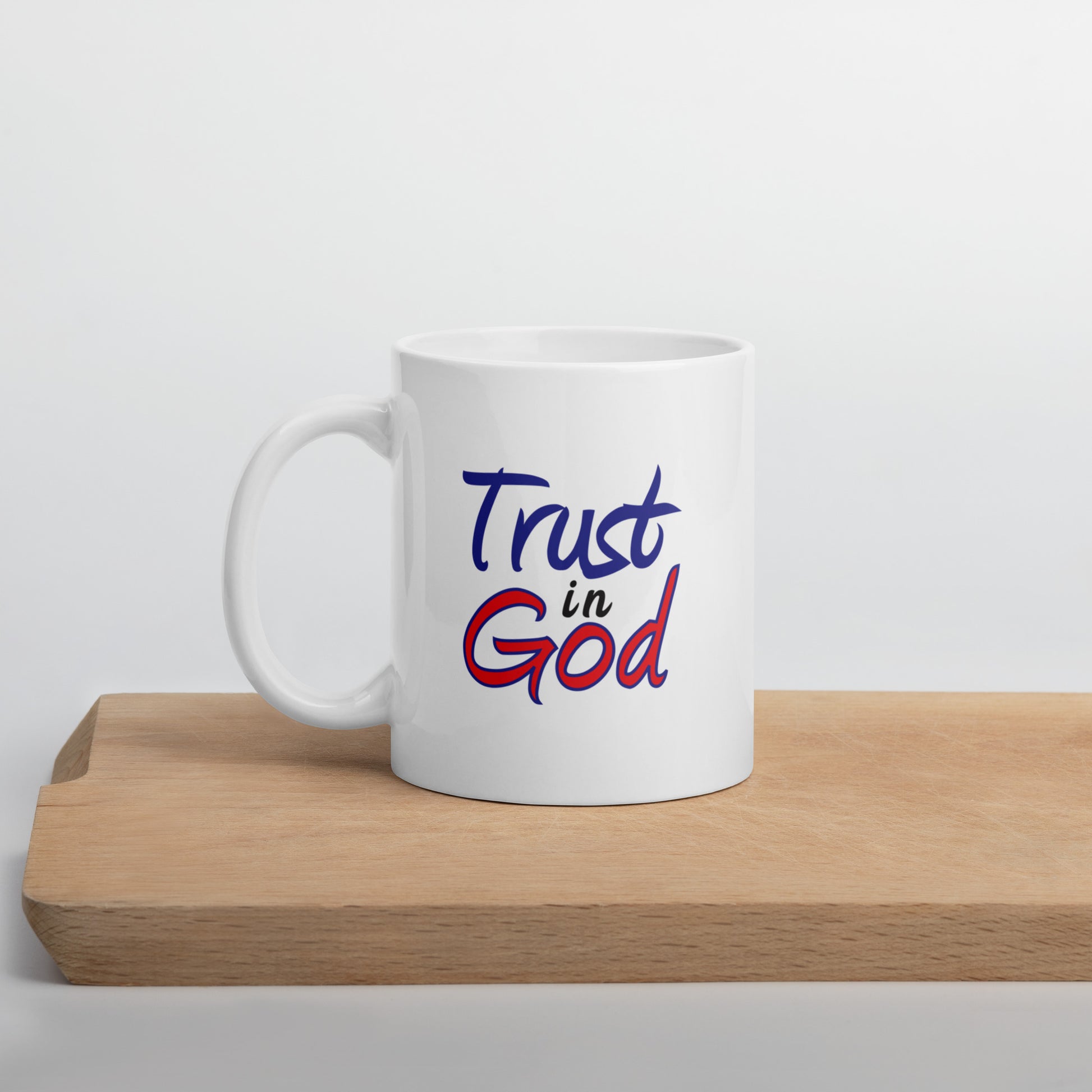 Trust in God White Glossy Mug 11 oz