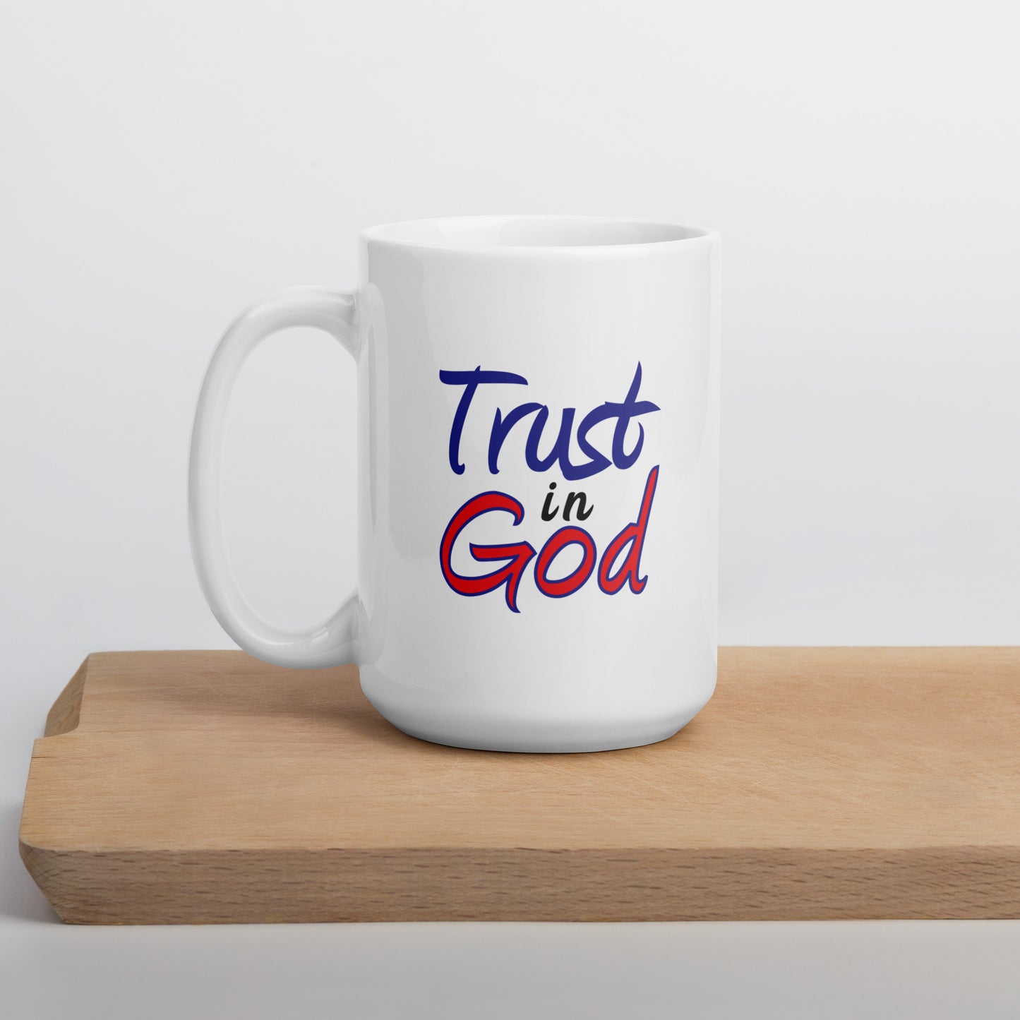 Trust in God White Glossy Mug 15 oz