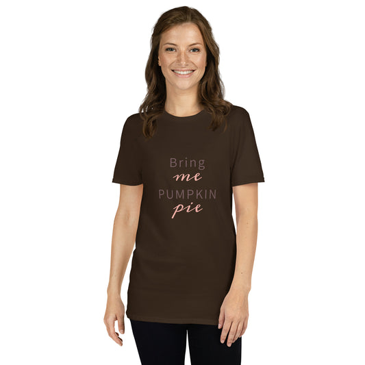 Bring Me Pumpkin Pie Short-Sleeve Unisex T-Shirt Dark Chocolate