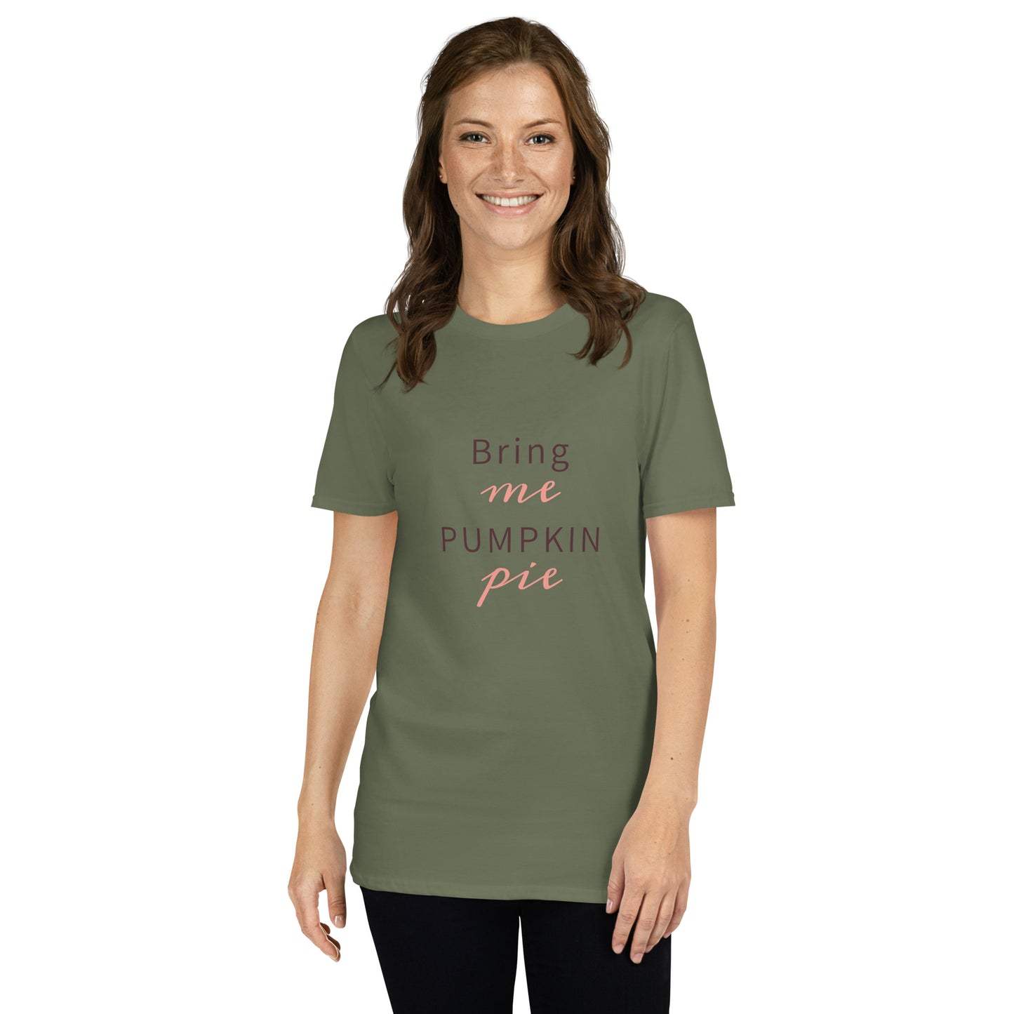 Bring Me Pumpkin Pie Short-Sleeve Unisex T-Shirt Military Green