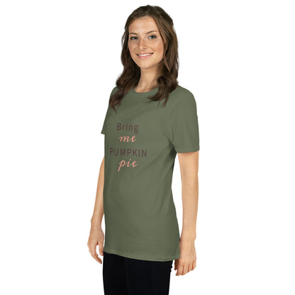 Bring Me Pumpkin Pie Short-Sleeve Unisex T-Shirt