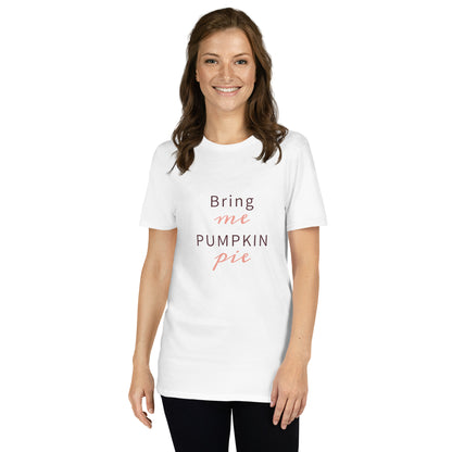 Bring Me Pumpkin Pie Short-Sleeve Unisex T-Shirt White