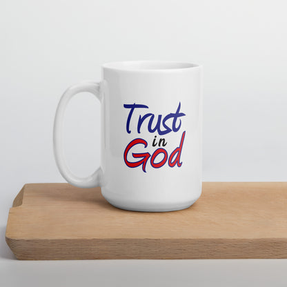 Trust in God White Glossy Mug 15 oz